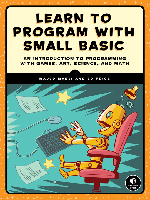 Title details for Learn to Program with Small Basic by Majed Marji - Available